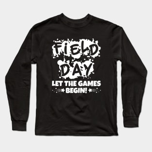 Field Day Let The Games Begin! Long Sleeve T-Shirt